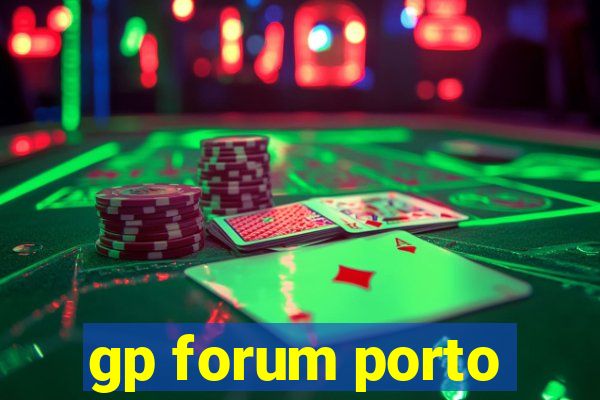 gp forum porto