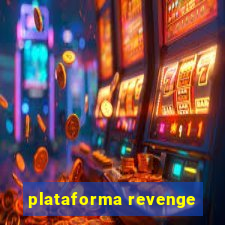 plataforma revenge
