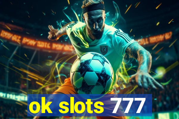 ok slots 777