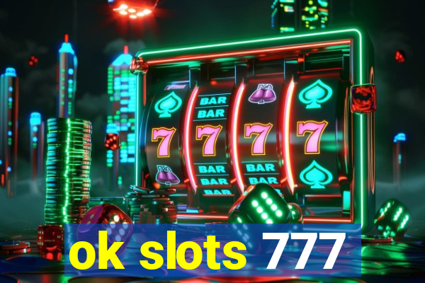 ok slots 777