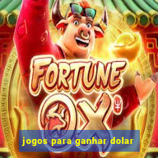 jogos para ganhar dolar
