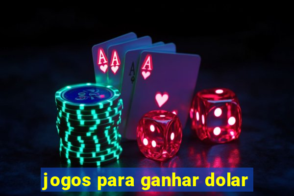 jogos para ganhar dolar