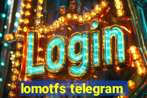 lomotfs telegram