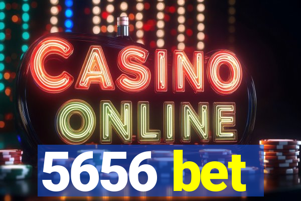 5656 bet
