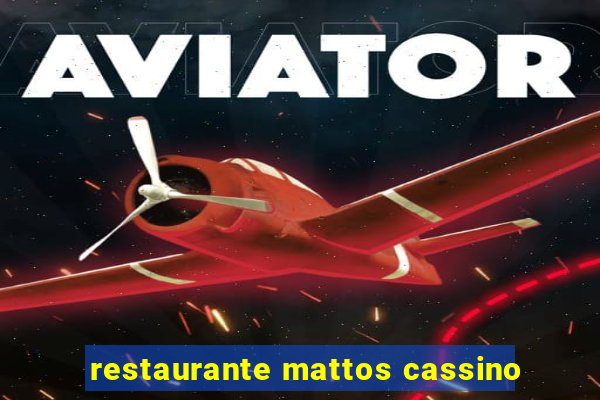 restaurante mattos cassino