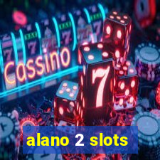 alano 2 slots
