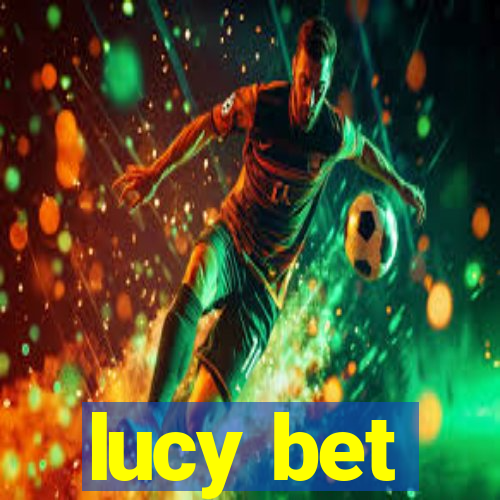 lucy bet
