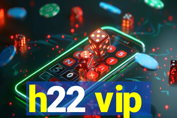 h22 vip