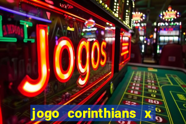 jogo corinthians x fortaleza ao vivo gratis