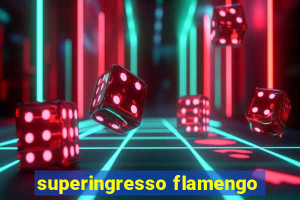 superingresso flamengo